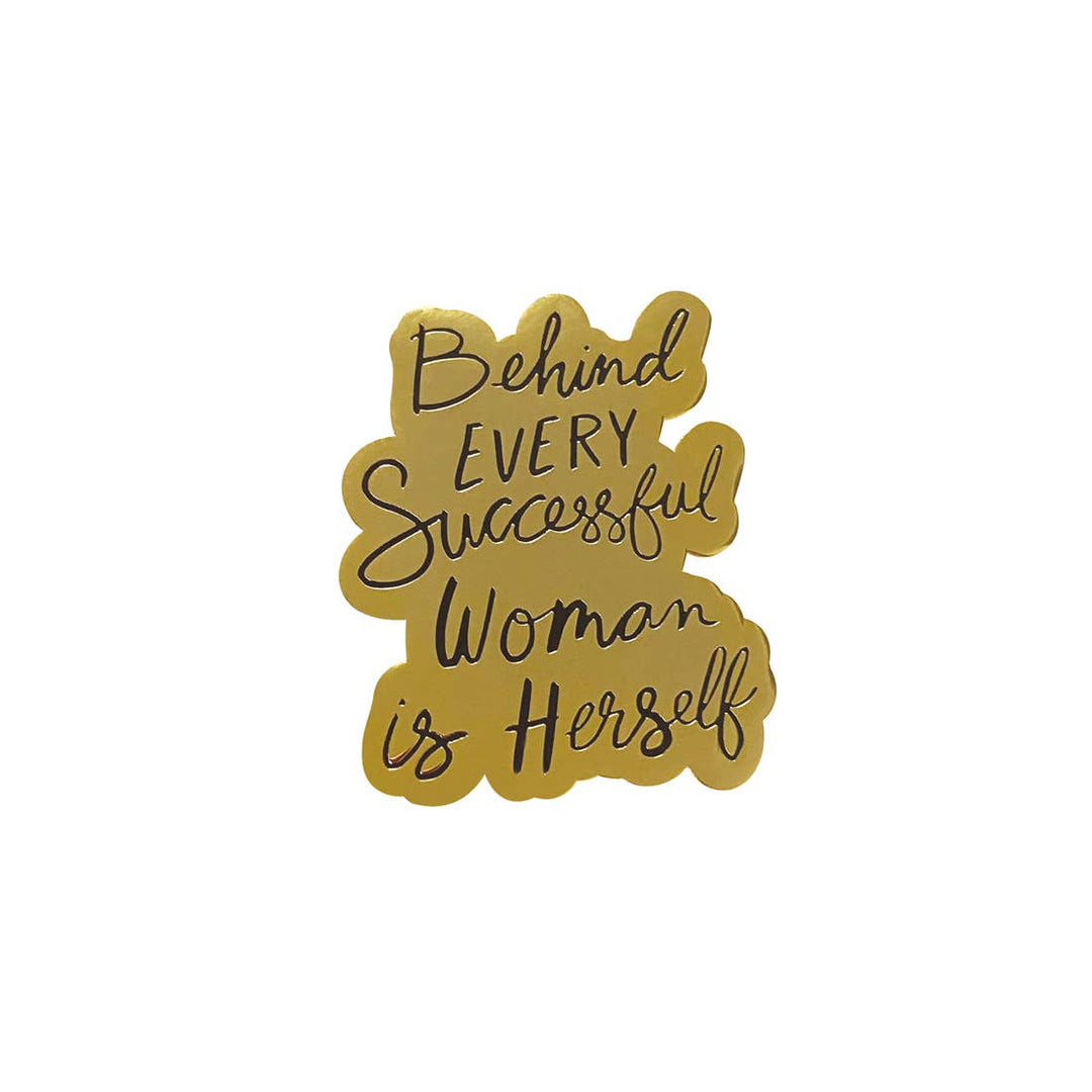 Behind Every Successful Woman Enamel Pin