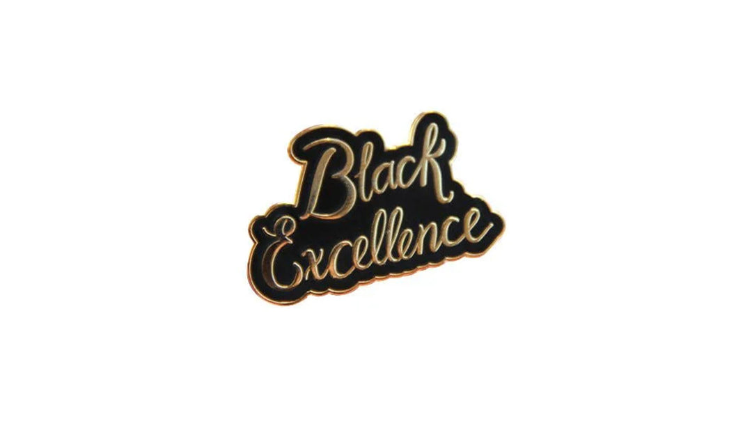 a pin that says Black Excellence