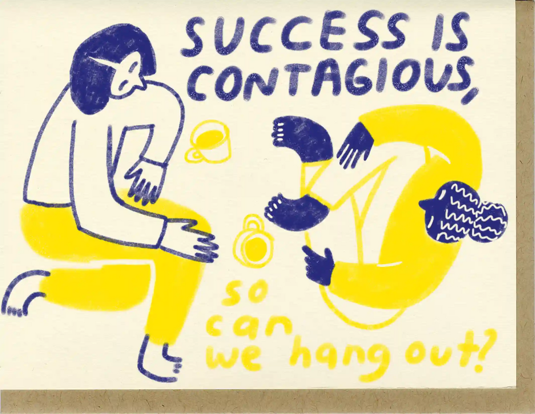 Success Is Contagious-People I've Loved