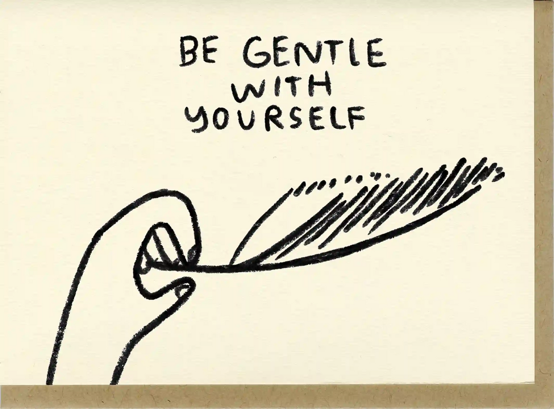 Be Gentle With Yourself-People I've Loved