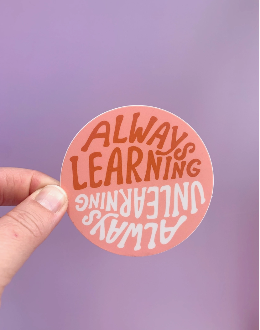 Always (un)Learning decorative sticker