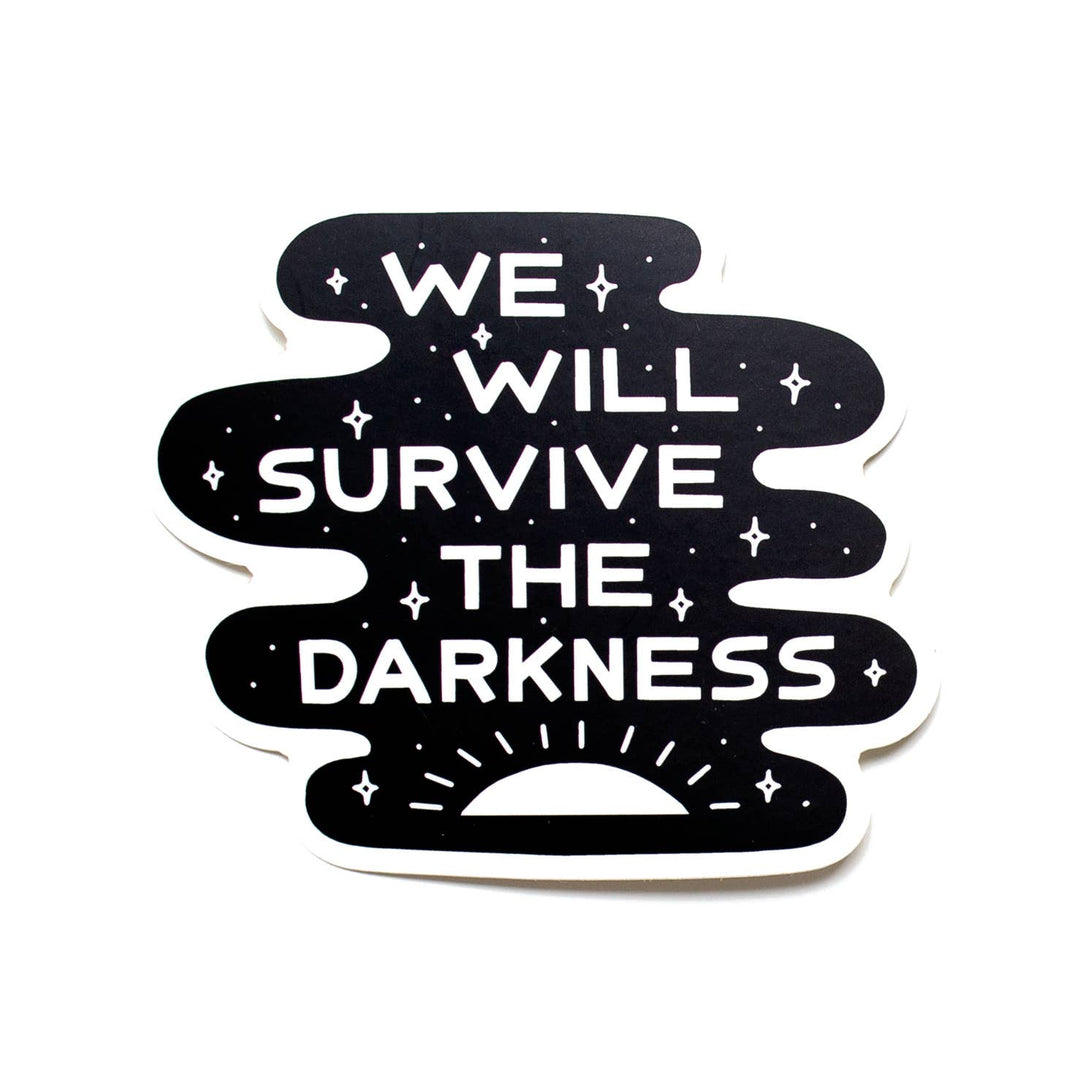 Black and white sticker with 'We Will Survive The Darkness' text on a white background