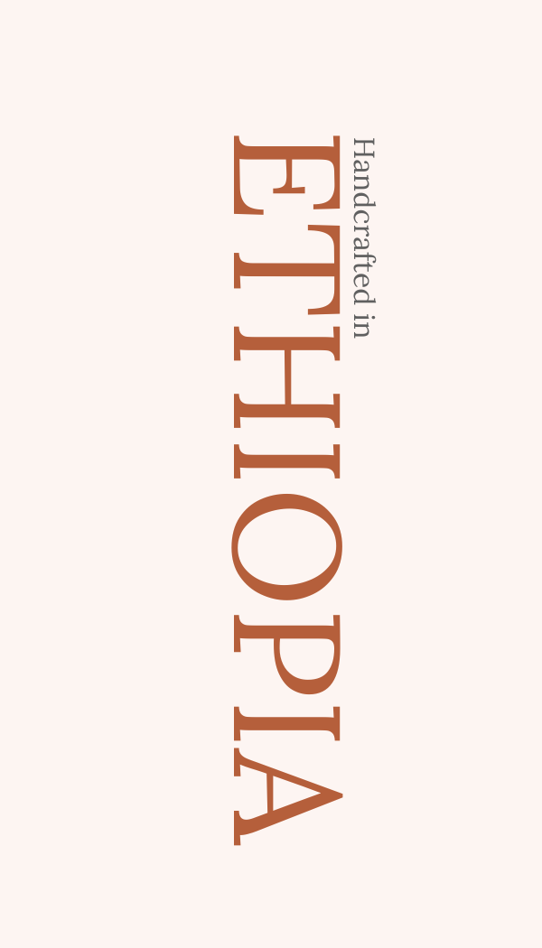 Text 'Handcrafted in Ethiopia' on a beige background