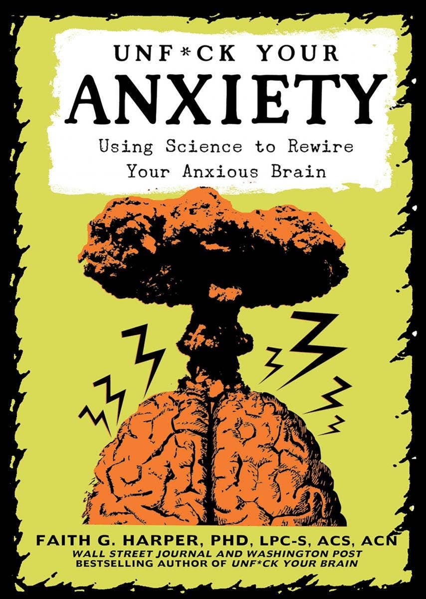 Unf*ck Your Anxiety: Science to Rewire Your Anxious Brain austin bookstore