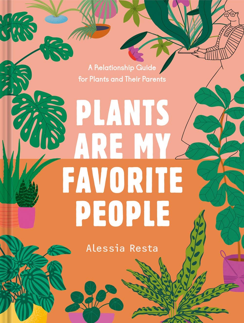Plants Are My Favorite People: Guide for Plants Parents