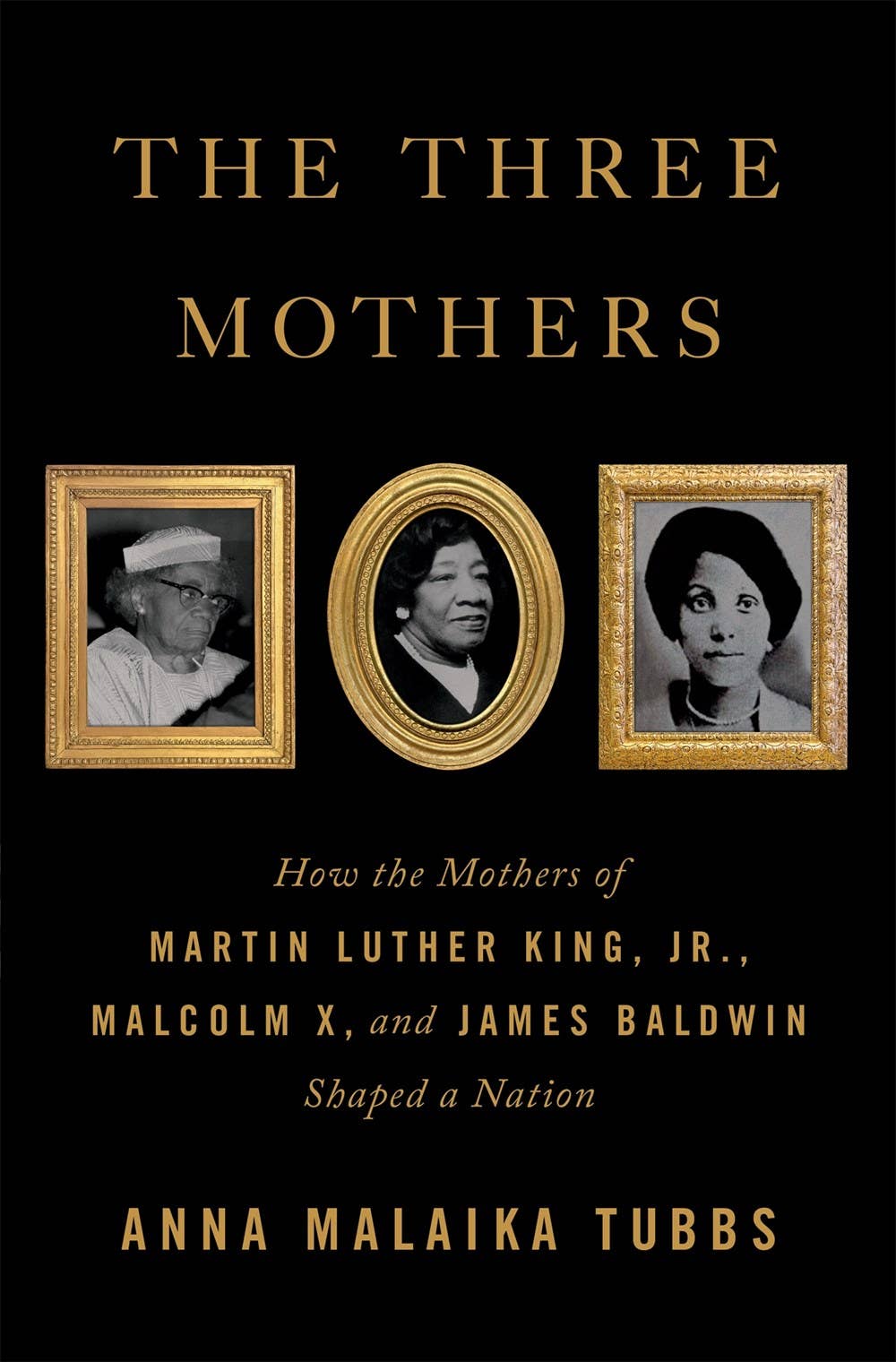 Three Mothers: Mothers of MLK Jr, Malcolm X, & James Baldwin