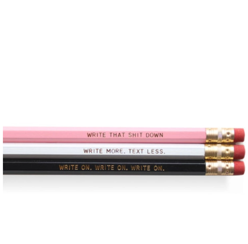 set of 3 pencils, write that shit down, write more, text less, write on write on write on