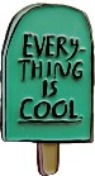 everything is cool popsicle enamel pin