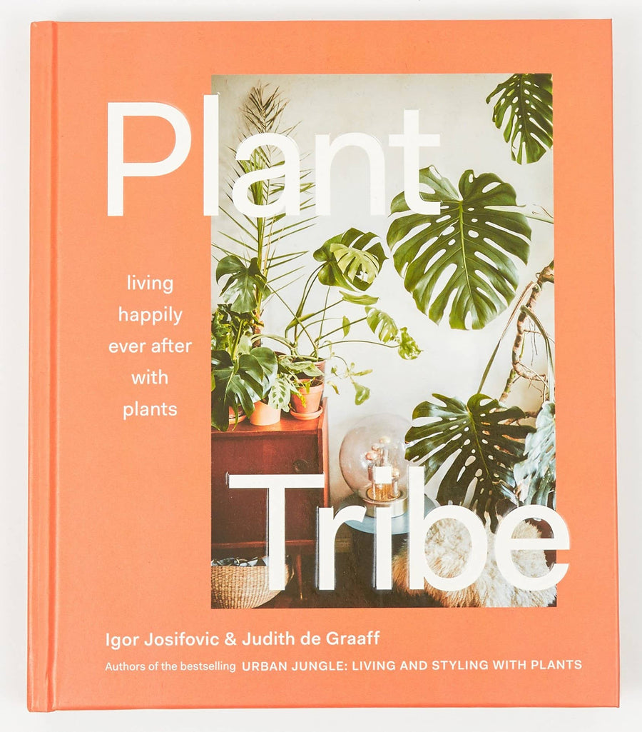 Plant Tribe - Living Happily Ever After with Plants book