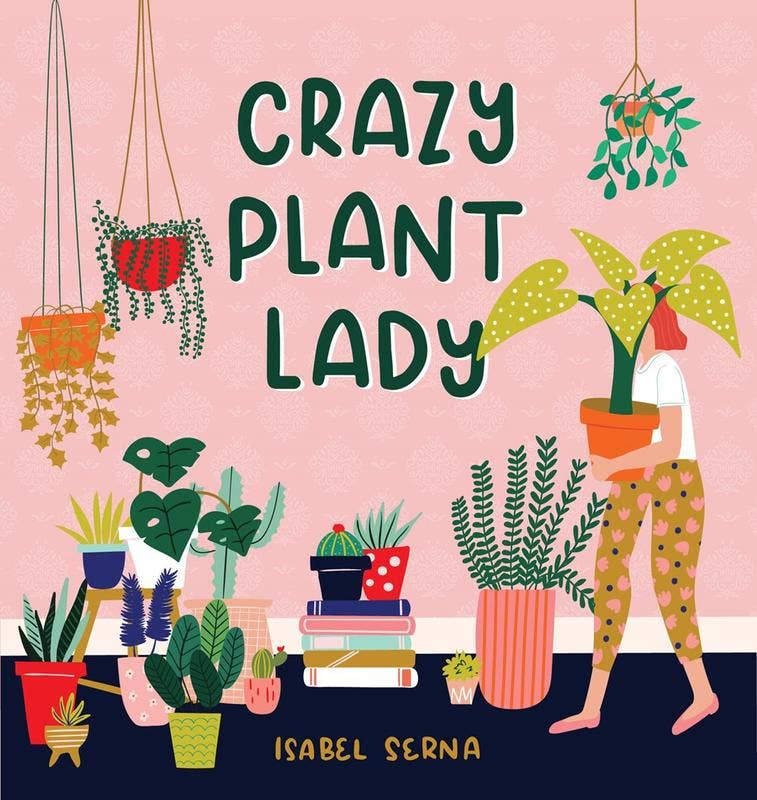 Crazy Plant Lady by Isabel Serna austin book