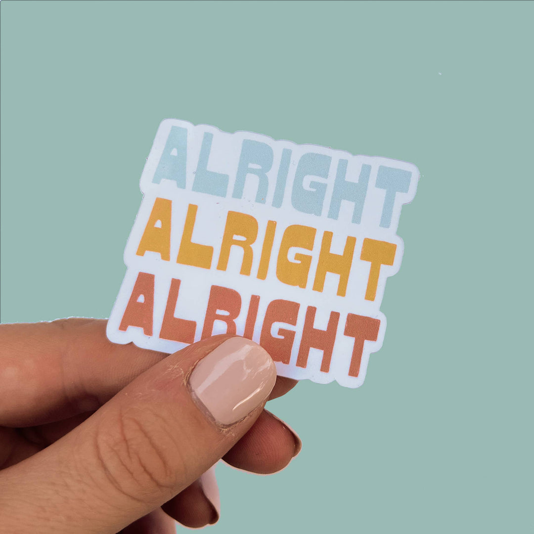Alright Alright Alright Sticker-Just Right Design Co.