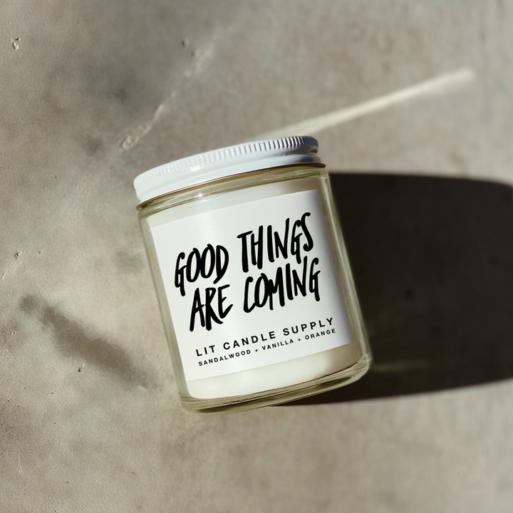 Good Things Are Coming - Soy Wax Candle